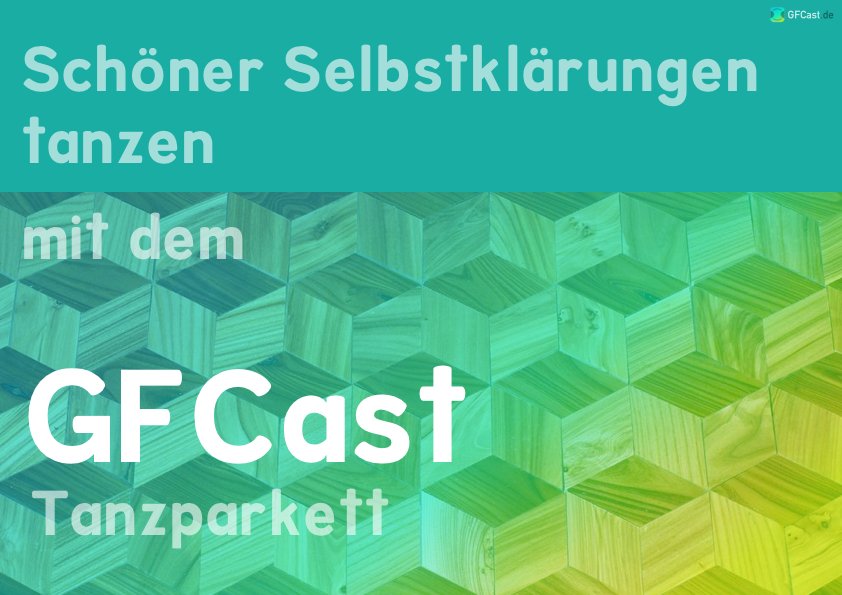 Schöner GFK Selbstklärungen mit dem GFCast Tanzparkett